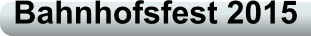 Bahnhofsfest 2015