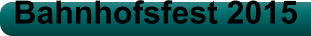 Bahnhofsfest 2015