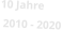 10 Jahre  2010 - 2020
