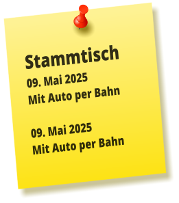 Stammtisch 09. Mai 2025 Mit Auto per Bahn  09. Mai 2025 Mit Auto per Bahn